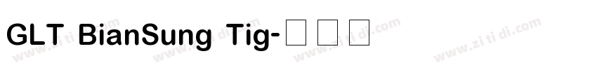 GLT BianSung Tig字体转换